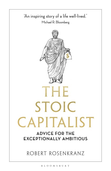 The Stoic Capitalist - Robert Rosenkranz
