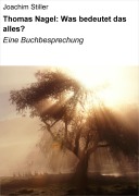 Cover-Bild zum Titel 'Thomas Nagel: Was bedeutet das alles?' von 'Joachim Stiller'