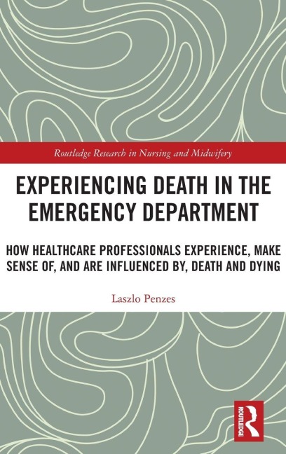 Experiencing Death in the Emergency Department - Laszlo Penzes