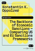 The Backbone of Economic Sanctions - Comparing US and EU Sanctions Frameworks - Konstantin K. Oppolzer