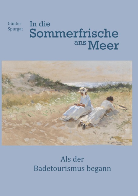 In die Sommerfrische ans Meer - Günter Spurgat