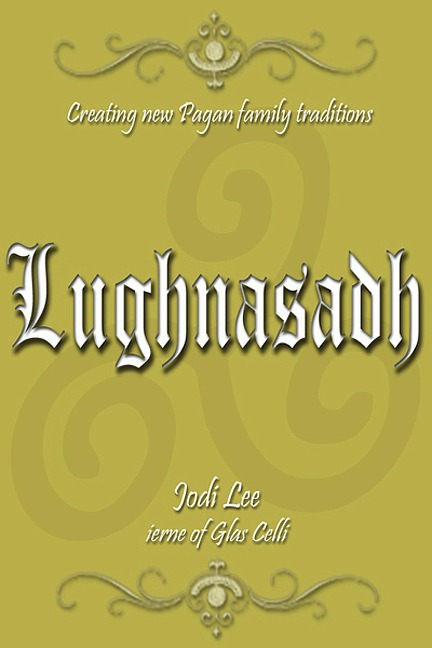 Lughnasadh (Creating New Pagan Family Traditions, #6) - Jodi Lee