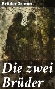 Cover-Bild zum Titel 'Die zwei Brüder' von 'Brüder Grimm'