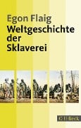 Cover-Bild zum Titel 'Weltgeschichte der Sklaverei' von 'Egon Flaig'