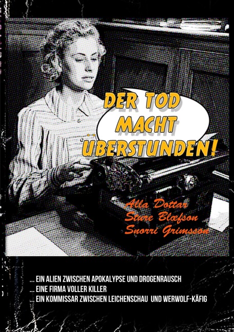 Der Tod macht Überstunden - Alla Dottar, Sture Bloefson, Snorri Grimsson