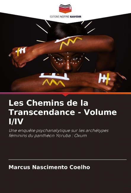 Les Chemins de la Transcendance - Volume I/IV - Marcus Nascimento Coelho