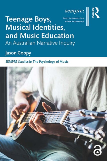Teenage Boys, Musical Identities, and Music Education - Jason Goopy