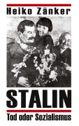 Cover-Bild zum Titel 'Stalin-Tod oder Sozialismus' von 'Heiko Zänker'