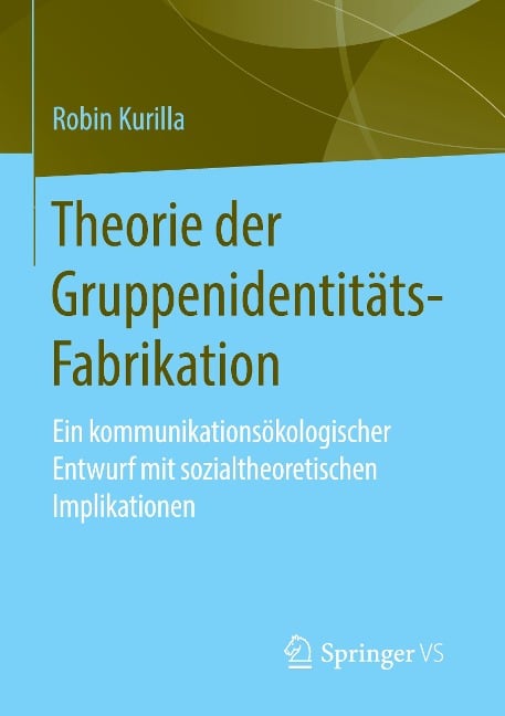 Theorie der Gruppenidentitäts-Fabrikation - Robin Kurilla