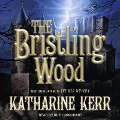 The Bristling Wood Lib/E - Katharine Kerr