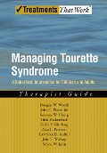 Cover-Bild zum Titel 'Managing Tourette Syndrome' von 'Douglas W. Woods, Alan Peterson, Sabine Wilhelm, Lawrence D Scahill, John T Walkup'