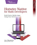 Cover-Bild zum Titel 'Hotwire Native for Rails Developers' von 'Joe Masilotti'