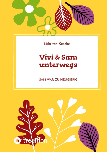 Vivi & Sam unterwegs - Mila van Kirsche