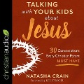 Talking with Your Kids about Jesus Lib/E - Natasha Crain