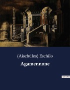 Cover-Bild zum Titel 'Agamennone' von '(Aischùlos) Eschilo'
