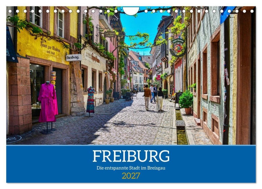 Freiburg - Die entspannte Stadt im Breisgau (Wandkalender 2027 DIN A4 quer), CALVENDO Monatskalender - Thomas Bartruff