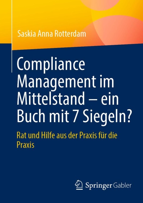 Compliance Management im Mittelstand - ein Buch mit 7 Siegeln? - Saskia Anna Rotterdam