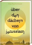 Cover-Bild zum Titel 'Über den Dächern von Jerusalem' von 'Anja Reumschüssel'