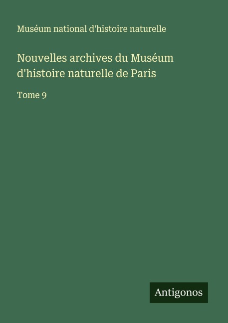 Nouvelles archives du Muséum d'histoire naturelle de Paris - Muséum national d'histoire naturelle