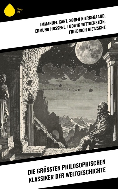 Die größten philosophischen Klassiker der Weltgeschichte - Immanuel Kant, Laotse, Marcus Tullius Cicero, Marcus Aurelius, Plotin