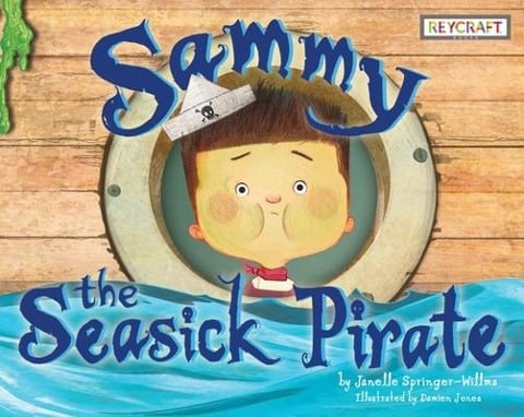 Sammy the Seasick Pirate - Janelle Springer-Willms