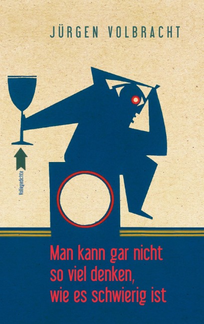 Man kann gar nicht so viel denken, wie es schwierig ist - Jürgen Volbracht