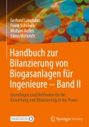 Handbuch zur Bilanzierung von Biogasanlagen für Ingenieure - Band II - Gerhard Langhans, Sören Weinrich, Michael Nelles, Frank Scholwin