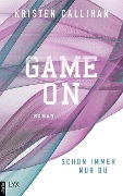 Game on - Schon immer nur du - Kristen Callihan