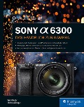 Cover-Bild zum Titel 'Sony Alpha 6300' von 'Kyra Sänger, Christian Sänger'