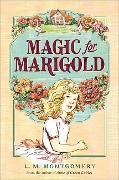 Cover-Bild zum Titel 'Magic for Marigold' von 'L M Montgomery'