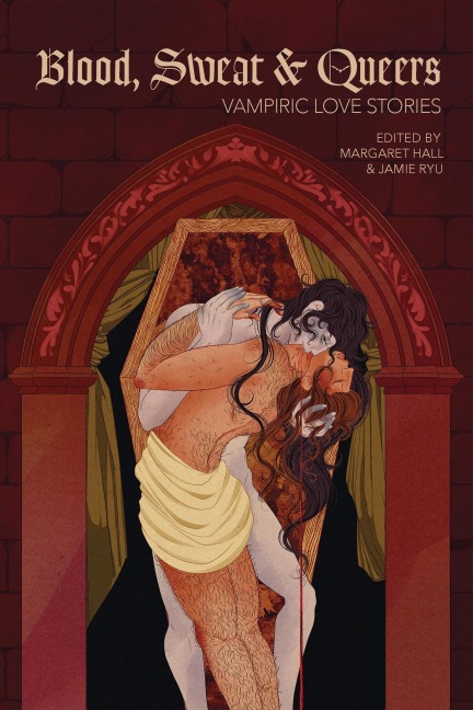 Blood, Sweat & Queers - Margaret Hall, Ezra Wren, Jamie Ryu, Lyndall Clipstone, Mae Murray