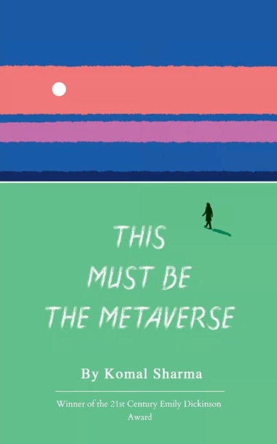 This Must Be The Metaverse - Komal Sharma