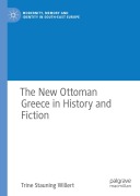 Cover-Bild zum Titel 'The New Ottoman Greece in History and Fiction' von 'Trine Stauning Willert'