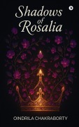 Cover-Bild zum Titel 'Shadows of Rosalia' von 'Oindrila Chakraborty'