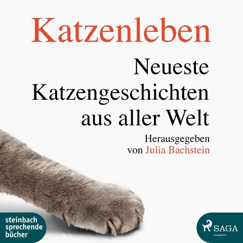 Katzenleben - Die neuesten Katzengeschichten aus aller Welt (Ungekürzt) - Julia Bachstein