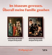 Cover-Bild zum Titel 'Im Museum gewesen. Überall meine Familie gesehen' von 'Wolfgang Luef'