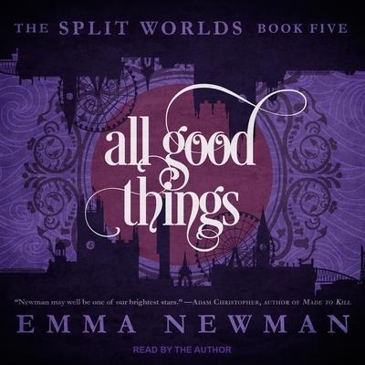 All Good Things Lib/E - Emma Newman