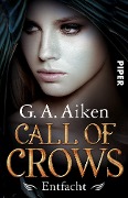 Cover-Bild zum Titel 'Call of Crows - Entfacht' von 'G. A. Aiken'