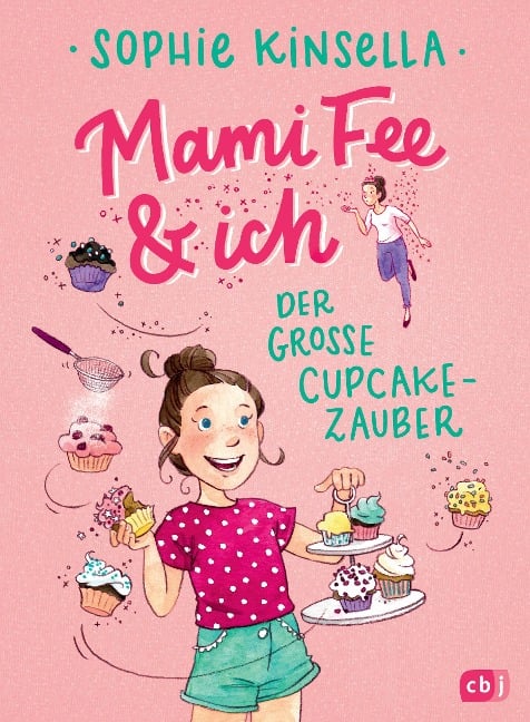 Mami Fee & ich - Der große Cupcake-Zauber - Sophie Kinsella