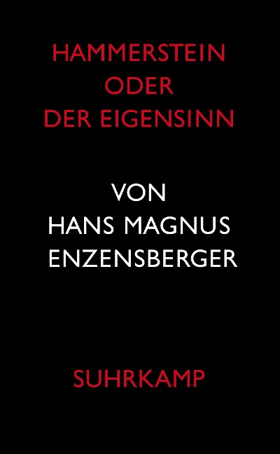 Hammerstein oder Der Eigensinn - Hans Magnus Enzensberger