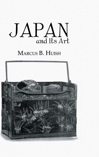 Japan And Its Art - Marcus B. Huish