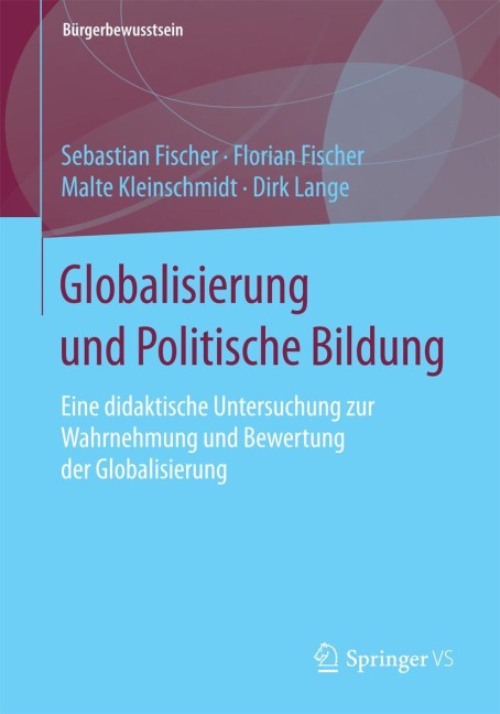 Globalisierung und Politische Bildung - Sebastian Fischer, Dirk Lange, Malte Kleinschmidt, Florian Fischer