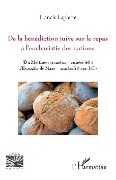 Cover-Bild zum Titel 'De la bénédiction juive sur le repas à l'eucharistie des nations' von 'Lapierre'