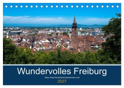 Cover-Bild zum Titel 'Wundervolles Freiburg (Tischkalender 2027 DIN A5 quer), CALVENDO Monatskalender' von 'Tanja Voigt'