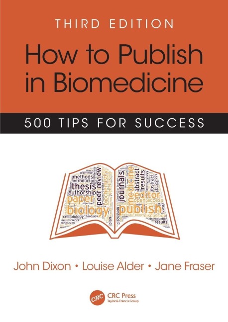 How to Publish in Biomedicine - John Dixon, Jane Fraser, Louise Alder