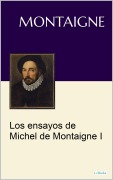 Cover-Bild zum Titel 'Los Ensayos Michel de Montaigne I' von 'Michel De Montaigne'