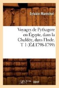 Cover-Bild zum Titel 'Voyages de Pythagore En Égypte, Dans La Chaldée, Dans l'Inde. T 1 (Éd.1798-1799)' von 'Sylvain Maréchal'
