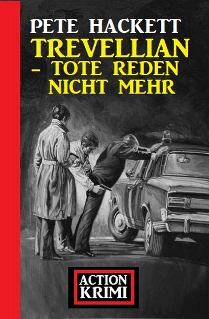 Trevellian - Tote reden nicht mehr: Action Krimi - Pete Hackett