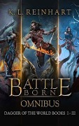 Battle Born Omnibus: Dagger of the World, Books 1-3 - K. L. Reinhart