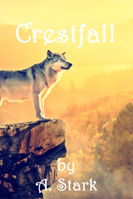 Crestfall (The Crestfall Saga Book 1) - A. Stark